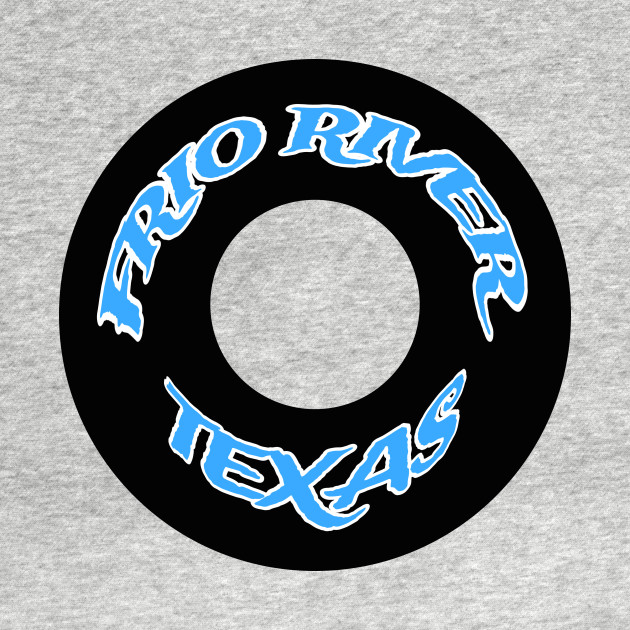 FRIO RIVER TEXAS TUBING by Cult Classics